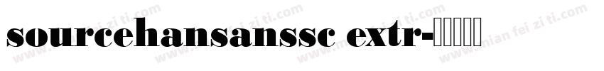 sourcehansanssc extr字体转换